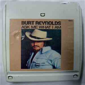 Burt Reynolds - Ask Me What I Am flac download
