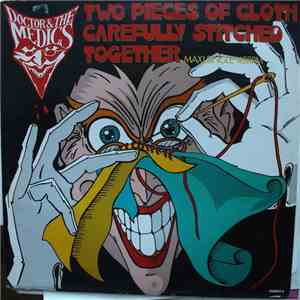 Doctor & The Medics - Two Pieces Of Cloth Carefully Stitched Together flac download