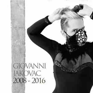 Giovanni Jakovac - 2008-2016 flac download