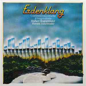 Hubert Bognermayr & Harald Zuschrader - Erdenklang - Computerakustische Klangsinfonie flac download