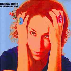 Karina Buhr - Eu Menti Pra Você flac download