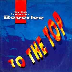 Key Club Featuring Beverlee - To The Top flac download