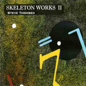 Steve Thomsen - Skeleton Works II flac download