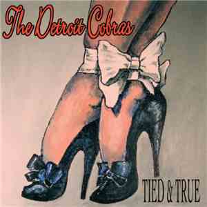 The Detroit Cobras - Tied & True flac download
