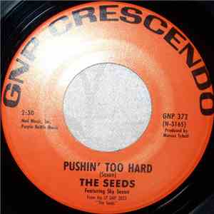 The Seeds Featuring Sky Saxon - Pushin' Too Hard flac download