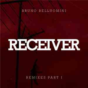Various - Bruno Belluomini presents Receiver Part 1 flac download