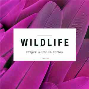 Various - Wildlife - Unique Music Selection, Vol. 3 flac download