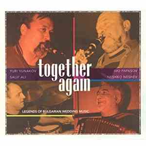 Yuri Yunakov, Ivo Papasov, Salif Ali, Neshko Neshev - Together Again flac download