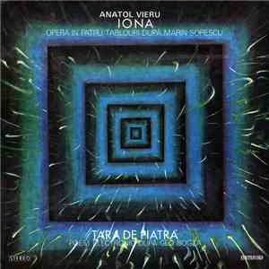 Anatol Vieru - Iona (Operă În Patru Tablouri După Marin Sorescu) / Țara De Piatră (Poem Electronic După Geo Bogza) flac download