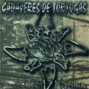 Cadaveres De Tortugas - Salvo Karma flac download