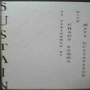 Chaos Echœs With Mats Gustafsson - Sustain flac download