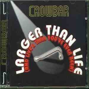 Crowbar  - Larger Than Life flac download