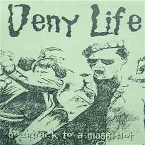 Deny Life - Soundtrack To A Mass Riot flac download