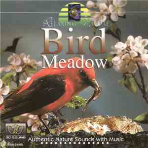Eric Bernard  - Bird Meadow - Authentic Nature Sound With Music flac download