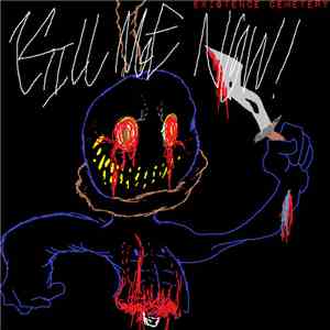Existence Cemetery - Kill Me Now! flac download