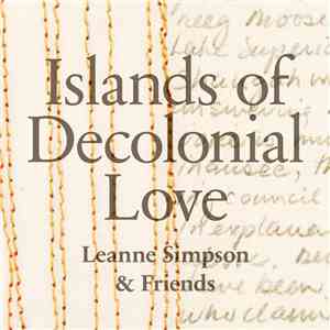 Leanne Simpson & Friends - Islands Of Decolonial Love flac download