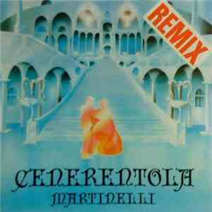 Martinelli - Cenerentola (Remix) flac download