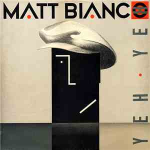 Matt Bianco - Yeh Yeh flac download