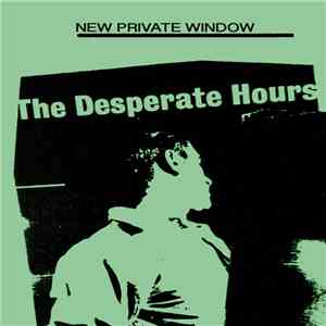 New Private Window - The Desperate Hours flac download