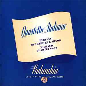 Quartetto Italiano, Debussy / Milhaud - Quartet In G Minor / Quartet No.12 flac download