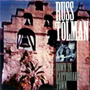 Russ Tolman - Down In Earthquake Town flac download