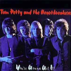 Tom Petty And The Heartbreakers - You're Gonna Get It! flac download