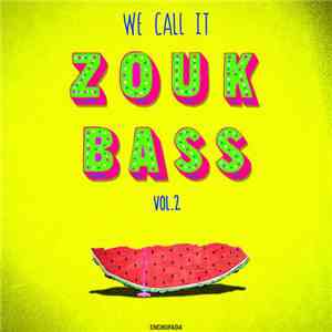 Various - We Call It Zouk Bass Vol. 2 flac download