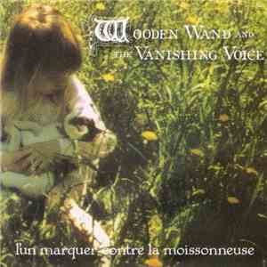 Wooden Wand & The Vanishing Voice - L'Un Marquer Contre La Moissonneuse flac download