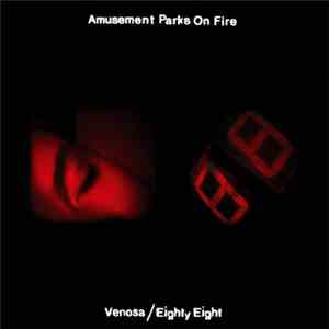 Amusement Parks On Fire - Venosa / Eighty Eight flac download