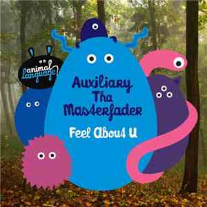 Auxiliary Tha Masterfader - Feel About U flac download