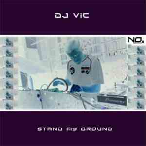 DJ Vic  - Stand My Ground flac download