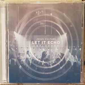 Jesus Culture - Let It Echo Unplugged flac download