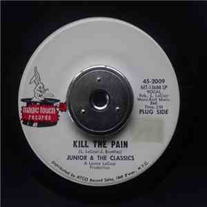 Junior & The Classics - Kill The Pain / Please Make Love To Me flac download