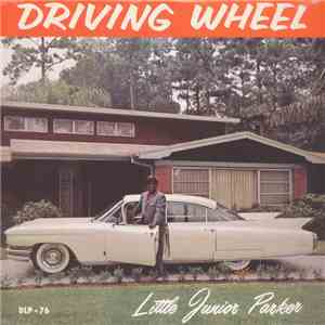 Little Junior Parker - Driving Wheel flac download