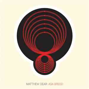 Matthew Dear - Asa Breed flac download