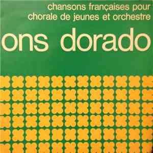 Ons Dorado, Paul Hanoulle - Chansons Françaises Pour Chorale De Jeunes Et Orchestre flac download