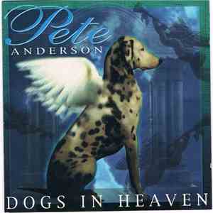 Pete Anderson - Dogs In Heaven flac download