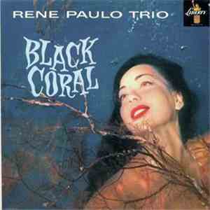 Rene Paulo Trio - Black Coral flac download