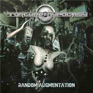 Torture Of Hypocrisy - Random Augmentation flac download