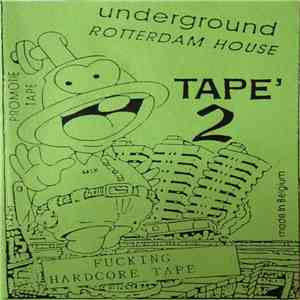 Various - Underground Rotterdam House Tape' 2 (Fucking Hardcore Tape) FLAC download
