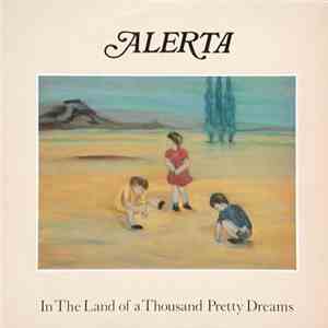 Alerta - In The Land Of A Thousand Pretty Dreams flac download