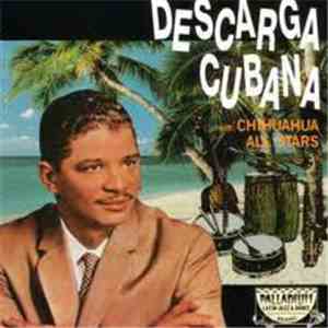 Chihuahua All Stars - Descarga Cubana flac download