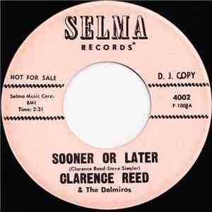 Clarence Reed & The Delmiros - Sooner Or Later / Down With It, Can't Quit It flac download