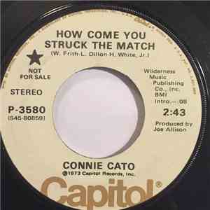 Connie Cato - How Come You Struck The Match/Love Makes Big Things Small flac download