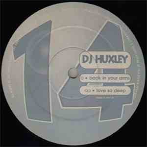 DJ Huxley - Go Mental 14 - Back In Your Arms / Love So Deep flac download