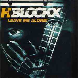 H-Blockx - Leave Me Alone! flac download