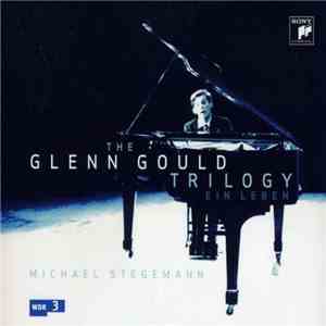 Michael Stegemann - The Glenn Gould Trilogy - Ein Leben flac download