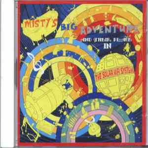 Misty's Big Adventure - And Their Place In The Solar Hi-Fi System flac download