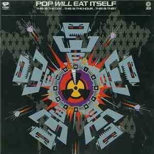 Pop Will Eat Itself - This Is The Day...This Is The Hour...This Is This! flac download