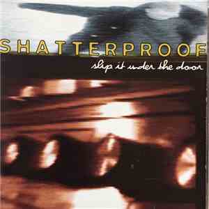 Shatterproof - Slip It Under The Door flac download